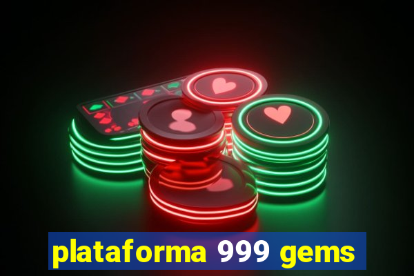 plataforma 999 gems